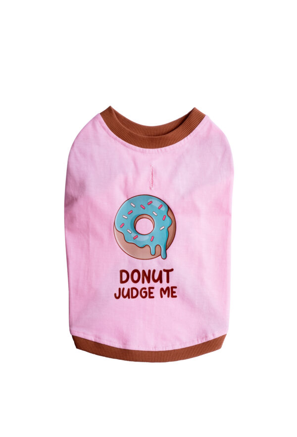 Pamuklu Pembe Köpek T-shirt "Donut Judge Me" - Görsel 5